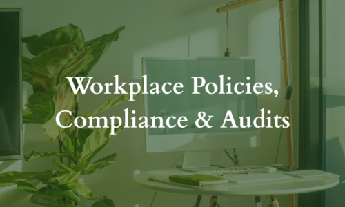 Workplace Policies, Compliance & Audits
